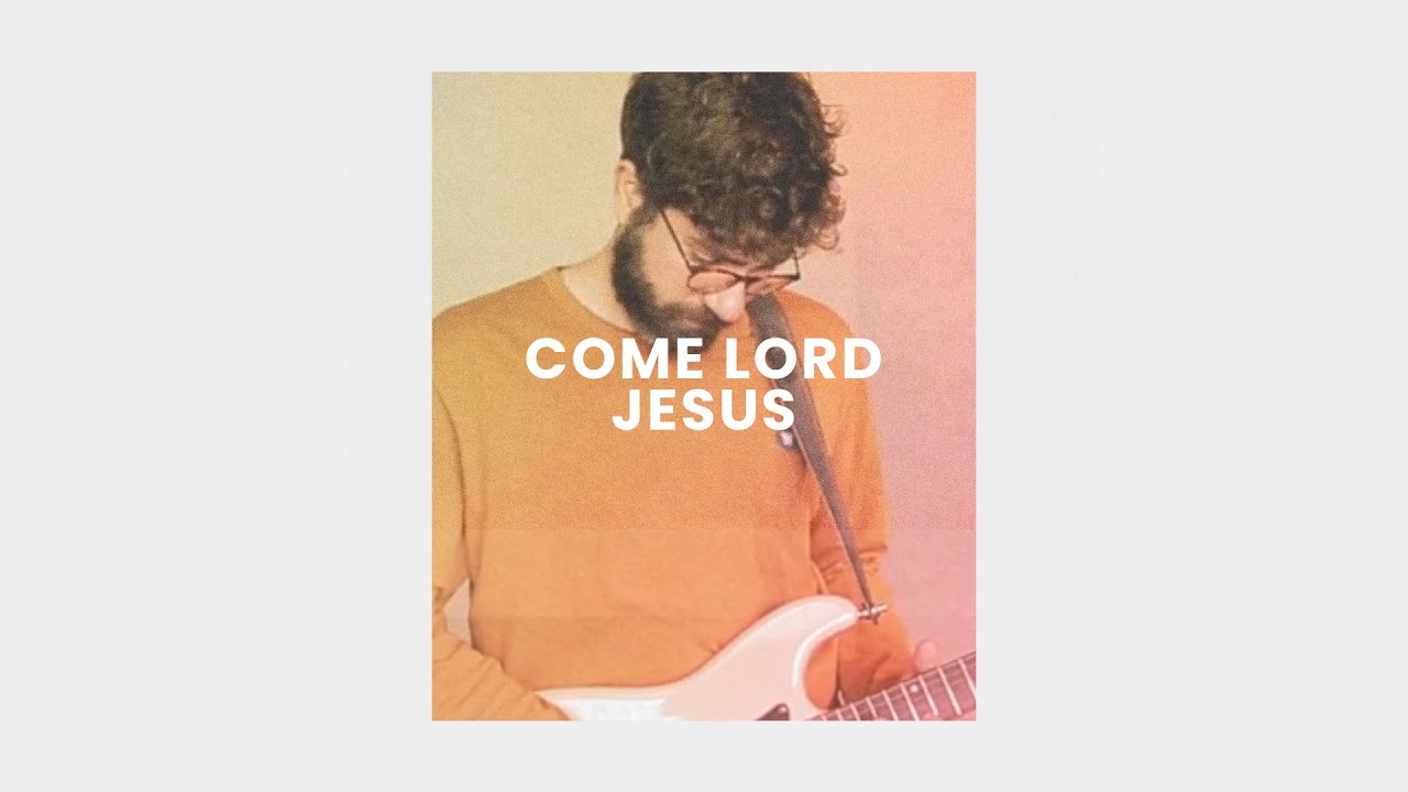 Come Lord Jesus (Live) - Simon Brading