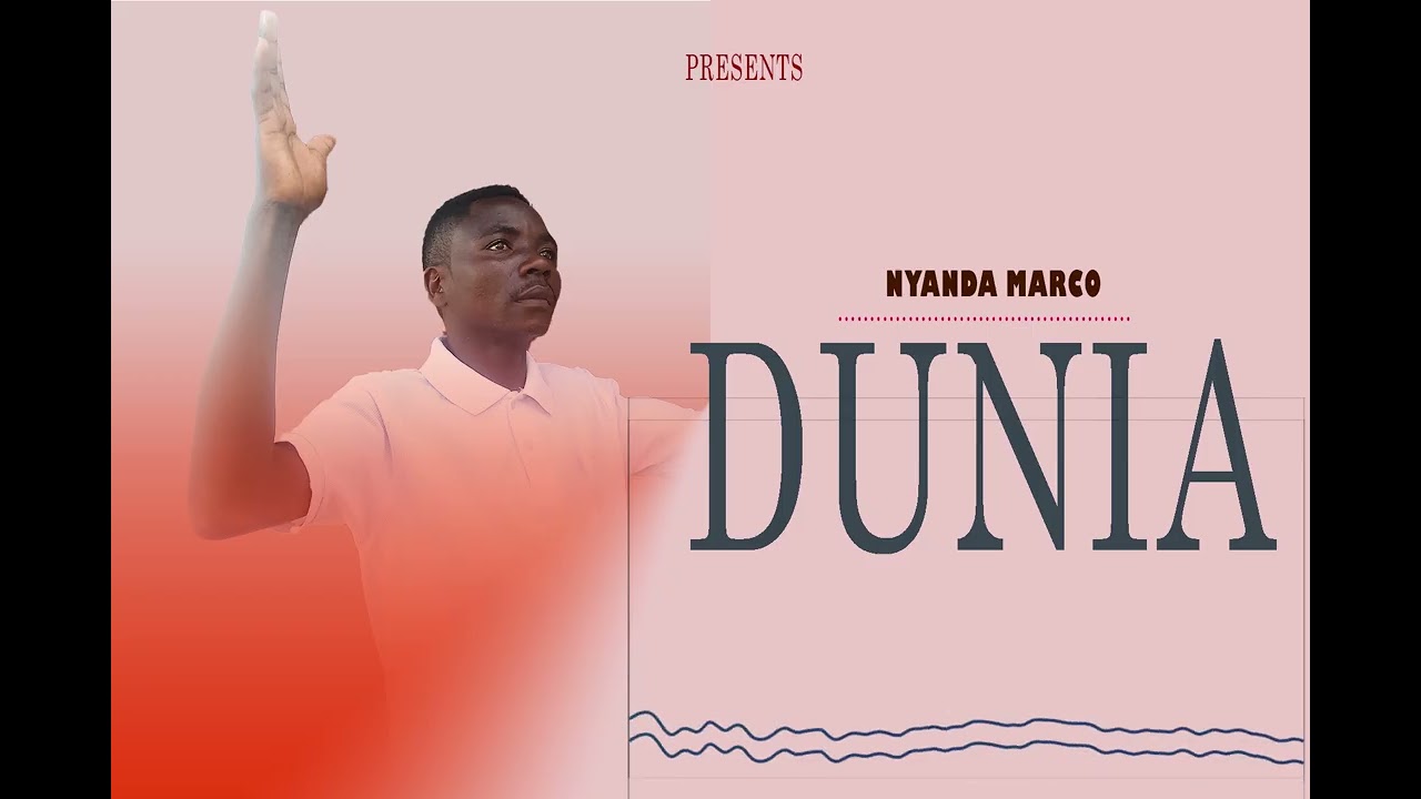 NYANDA MARCO-DUNIA (0781917752) offcial AUDIO.