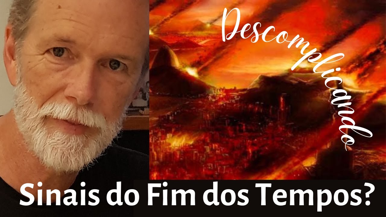 Sinais do Fim dos Tempos?
