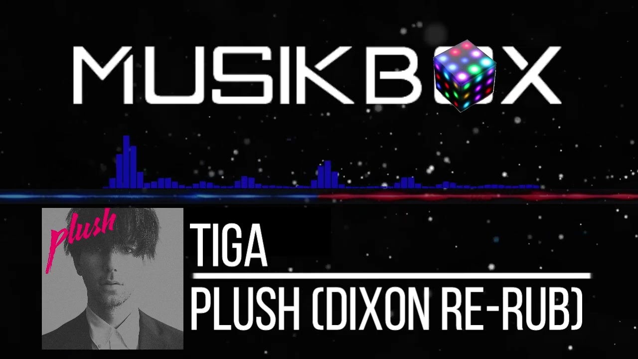 Tiga - Plush (Dixon Re-Rub)