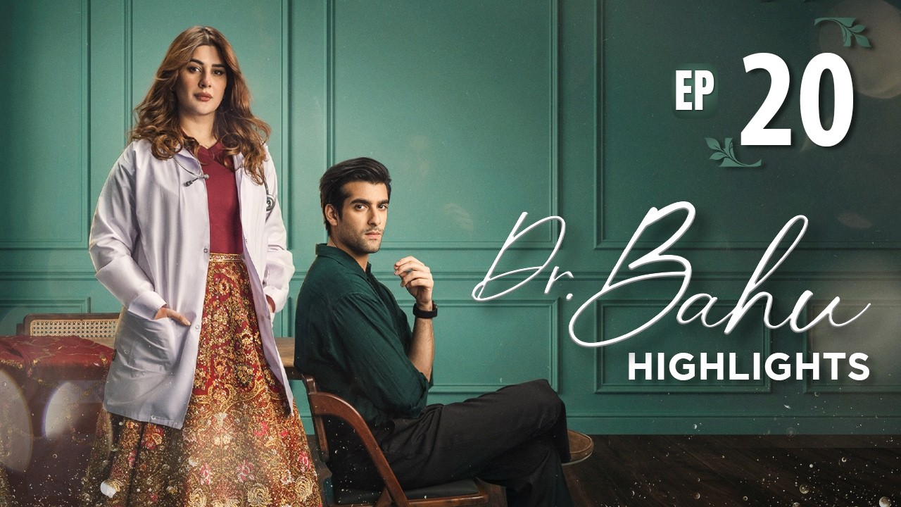 Doctor Bahu Episode 20 | Highlights | Kubra Khan | Shuja Asad | Shahzad Nawaz