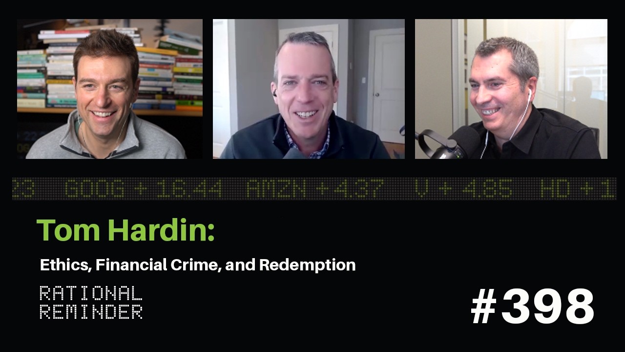 Tom Hardin: Ethics, Financial Crime, and Redemption | Rational Reminder 398