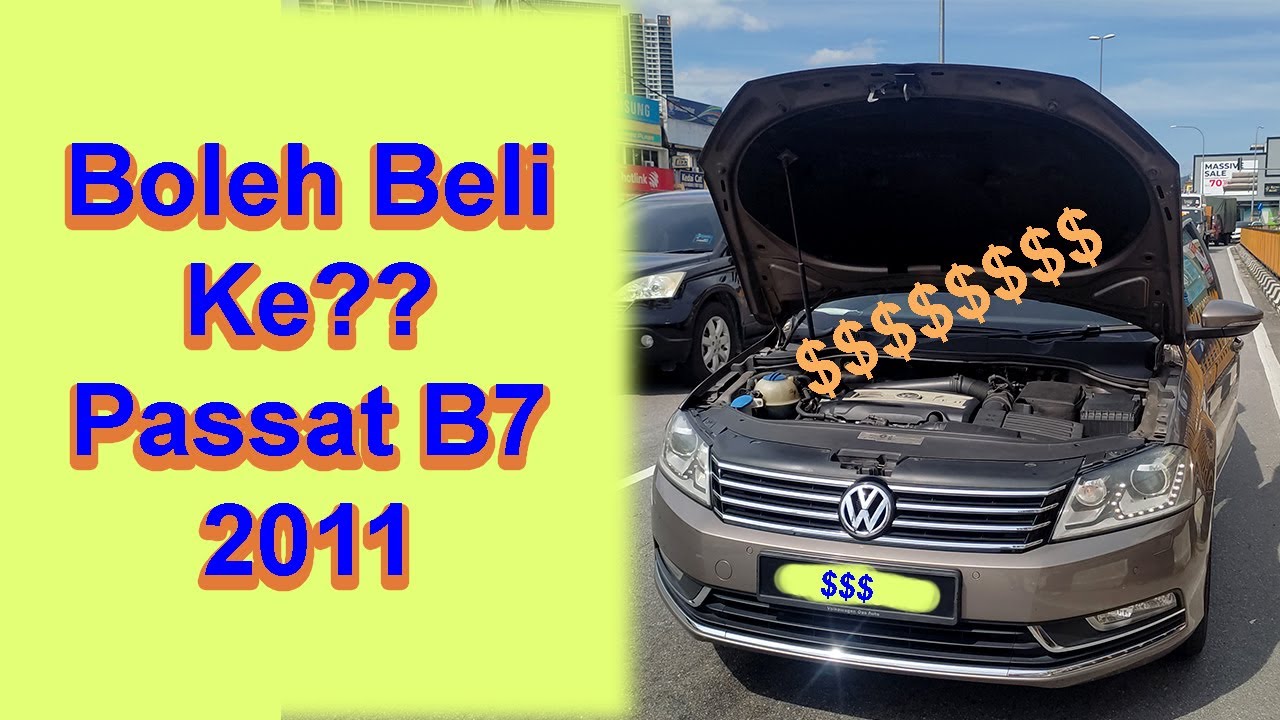 Berbaloi ke beli VW Passat B7 2011 - Lihat dulu sebelum beli