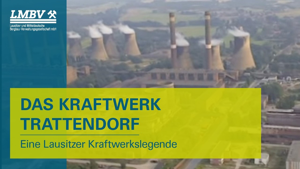 LMBV: Das Kraftwerk Trattendorf - Eine Lausitzer Kraftwerkslegende