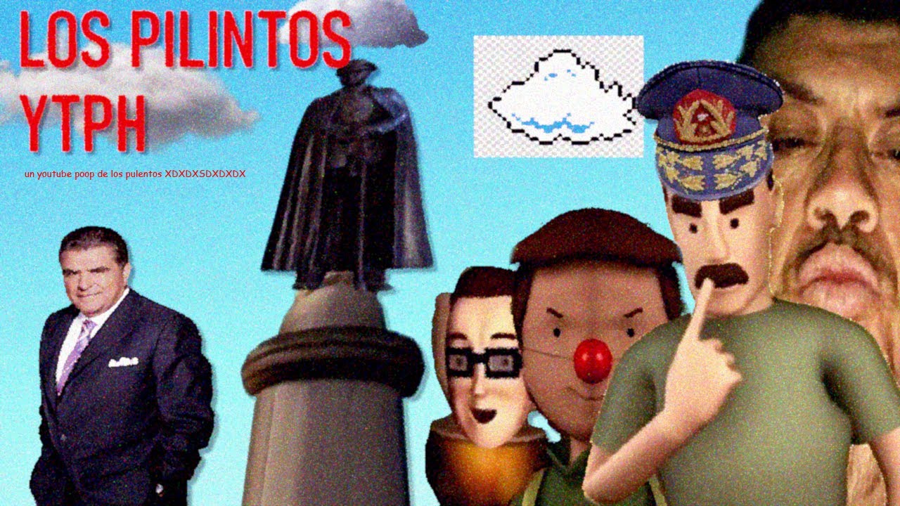 [YTPH] - Los Pilintos