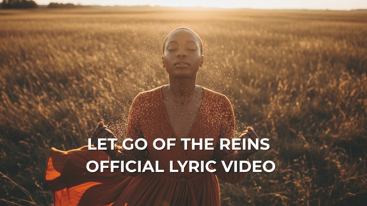 Let Go of the Reigns | Official Lyric Video