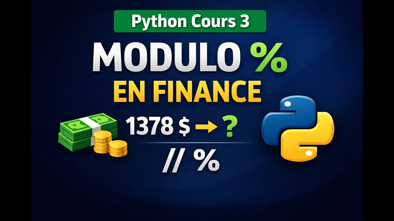 Python Cours 3 : Modulo (%) et division entière (//) en finance