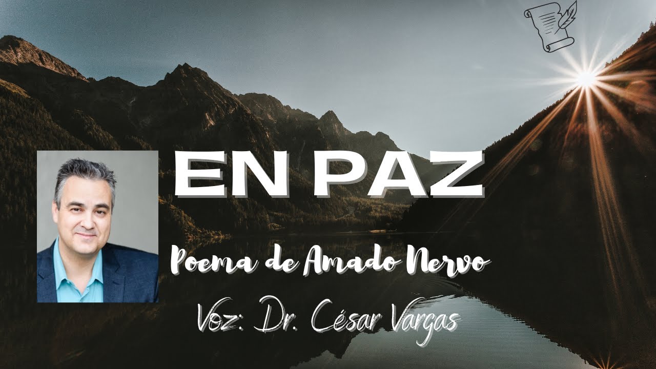 En Paz - Poema de Amado Nervo | Voz: Dr. César Vargas