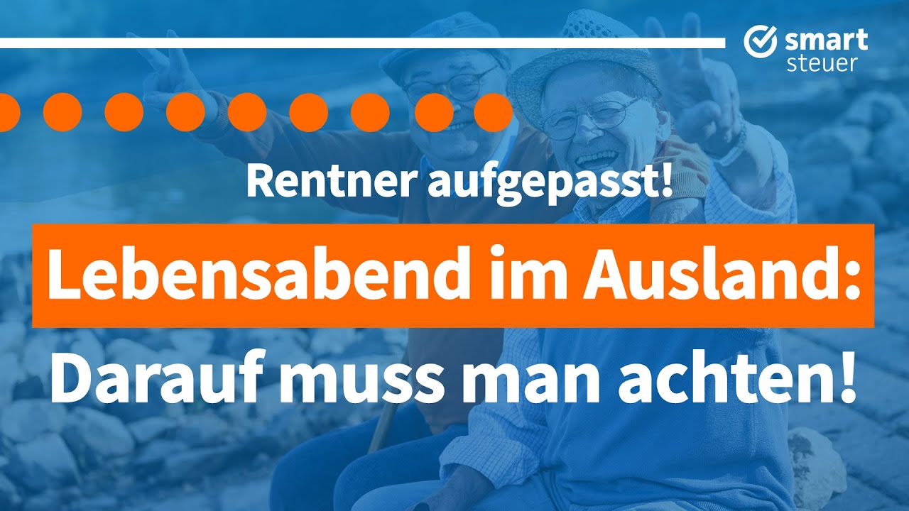 Achtung Rentner: Ruhestand im Ausland das muss man beachten!