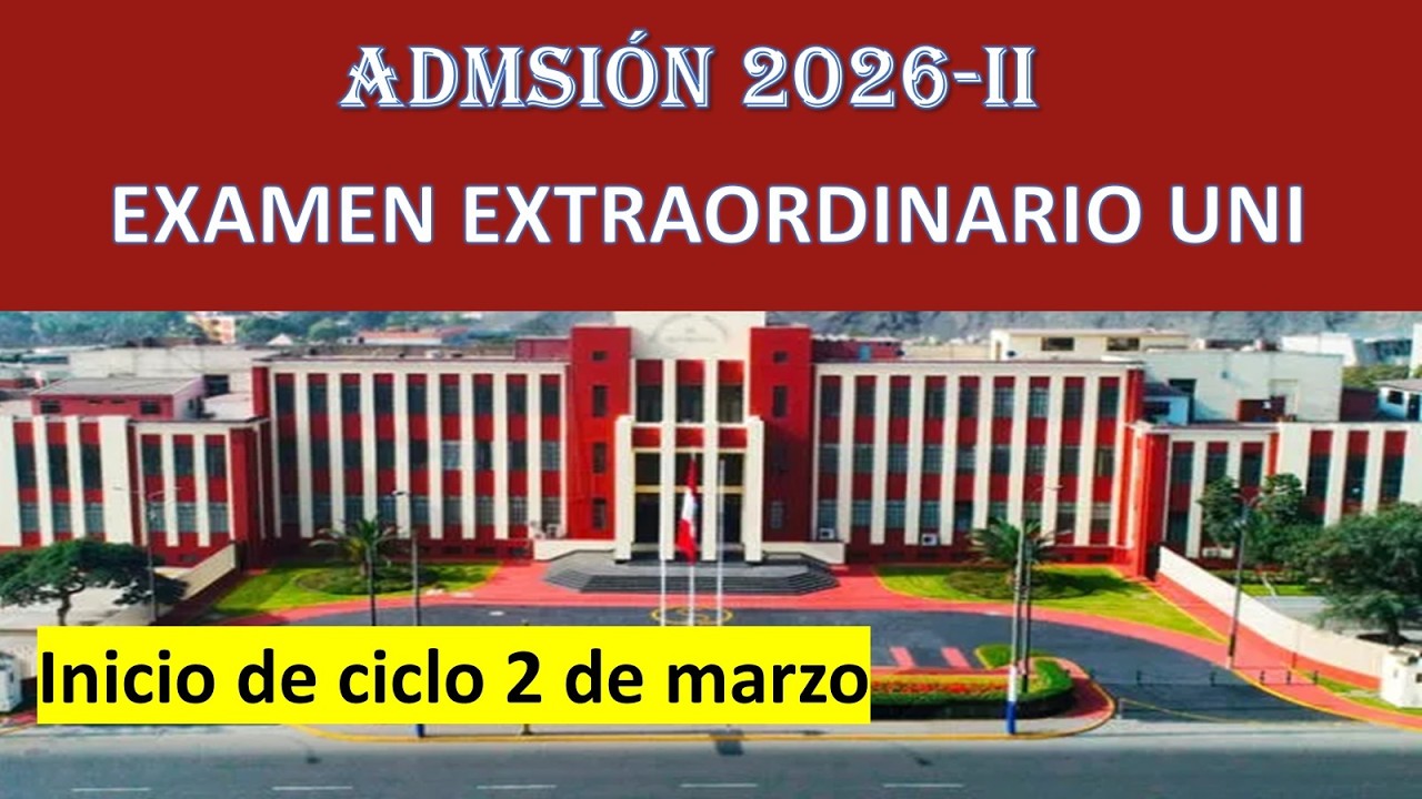 Inicio del ciclo 2026-II examen extraordinario UNI