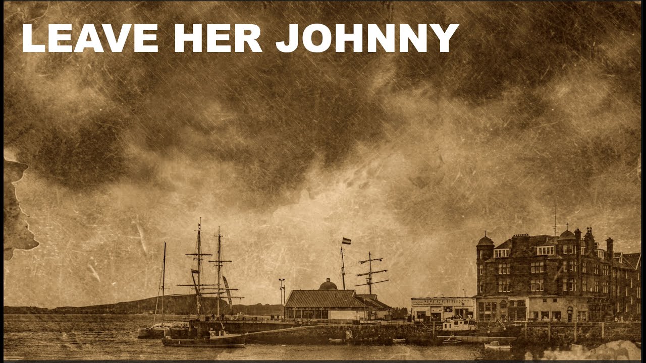 LEAVE HER JOHNNY - Orchestral Version