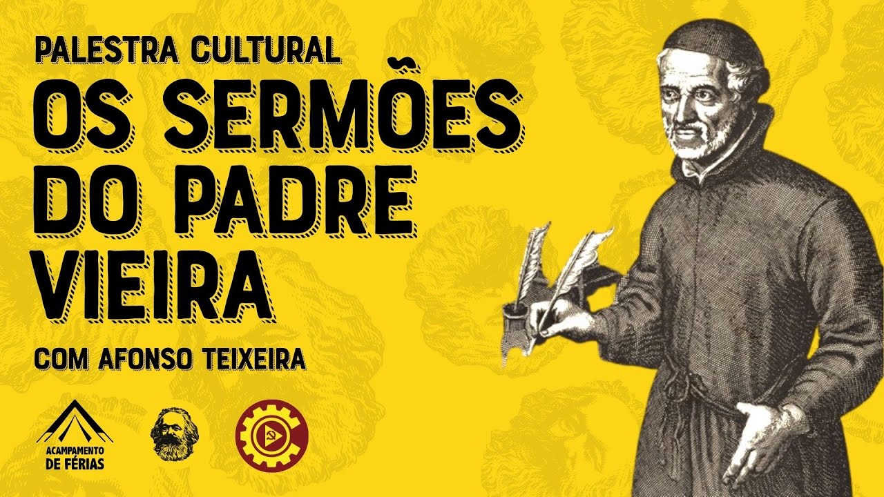 Os sermões do Padre Vieira - Palestra Cultural com Afonso Teixeira