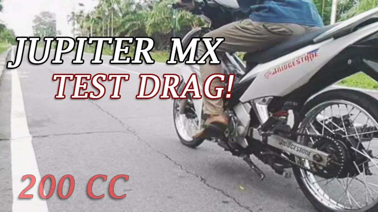 Jupiter MX 200cc tes Drag FULL BORE UP!!