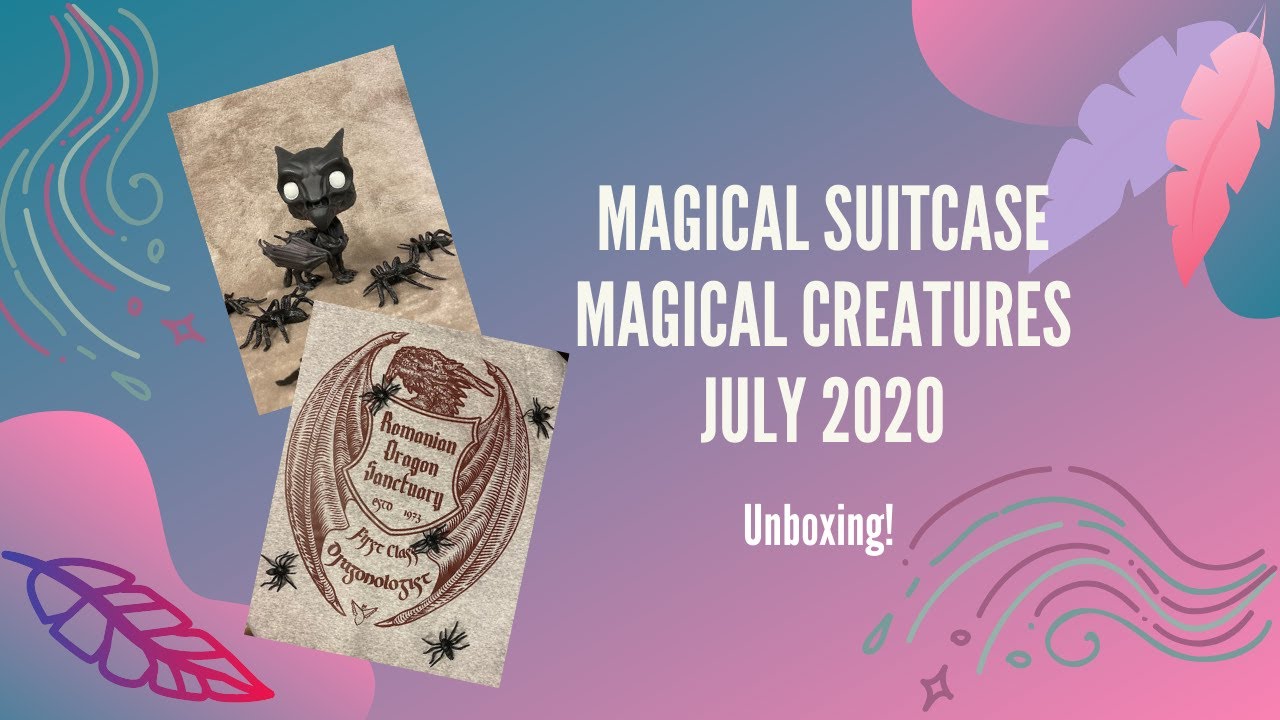 Unboxing Magical Creatures box | Magical Suitcase July 2020