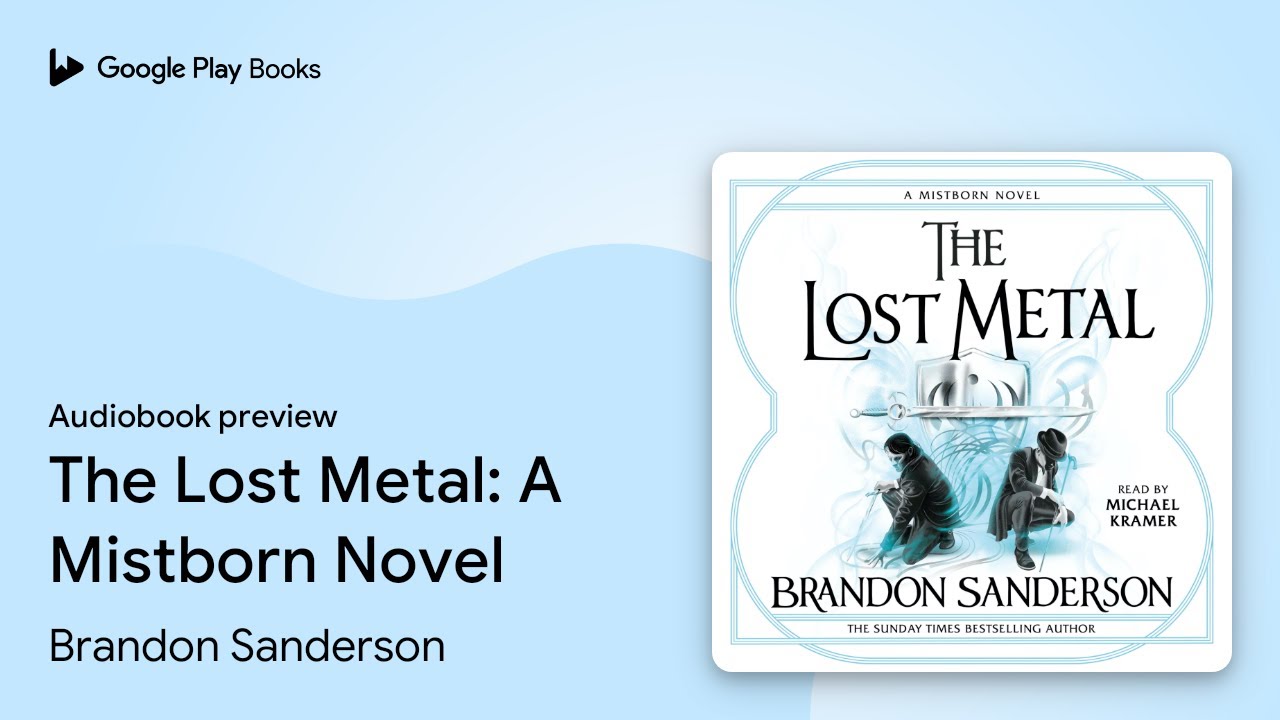 The Lost Metal: A Mistborn Novel Book 7 by Brandon Sanderson &middot; Audiobook preview