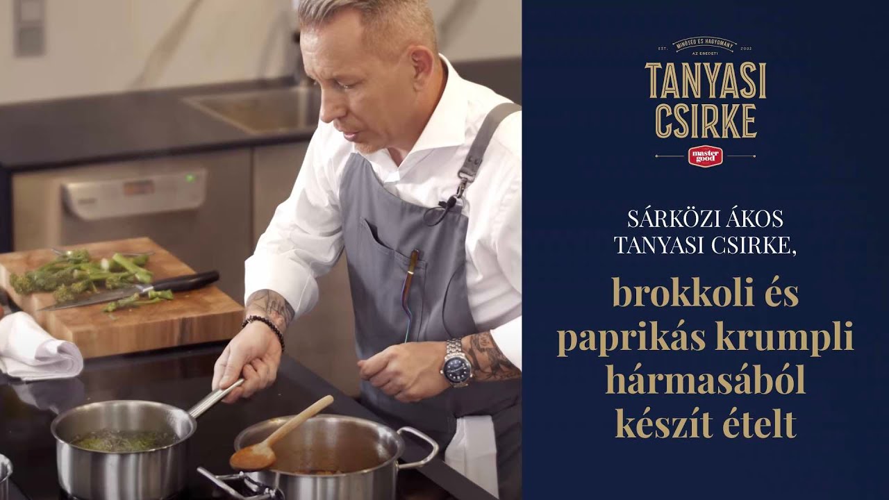 Sárközi Ákos Tanyasi csirke, brokkoli és paprikás krumpli hármasából készít ételt