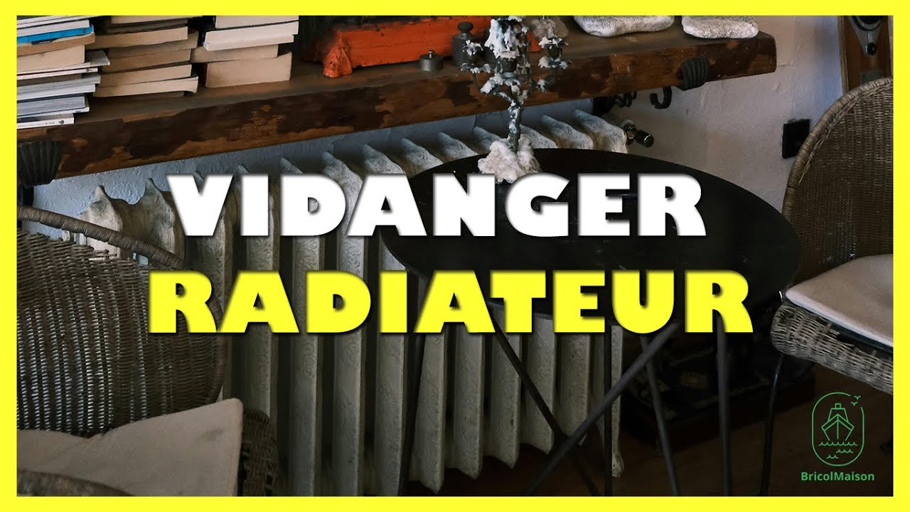 Comment vidanger radiateur