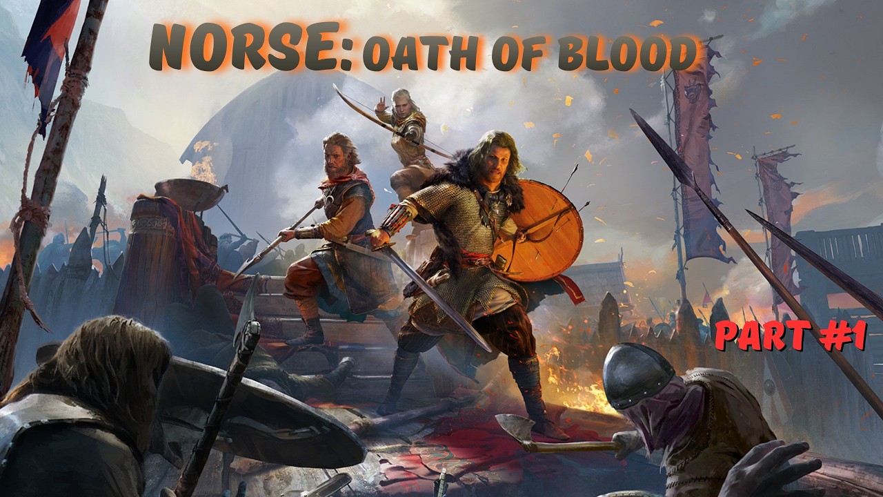 NORSE: Oath of Blood / Part #1