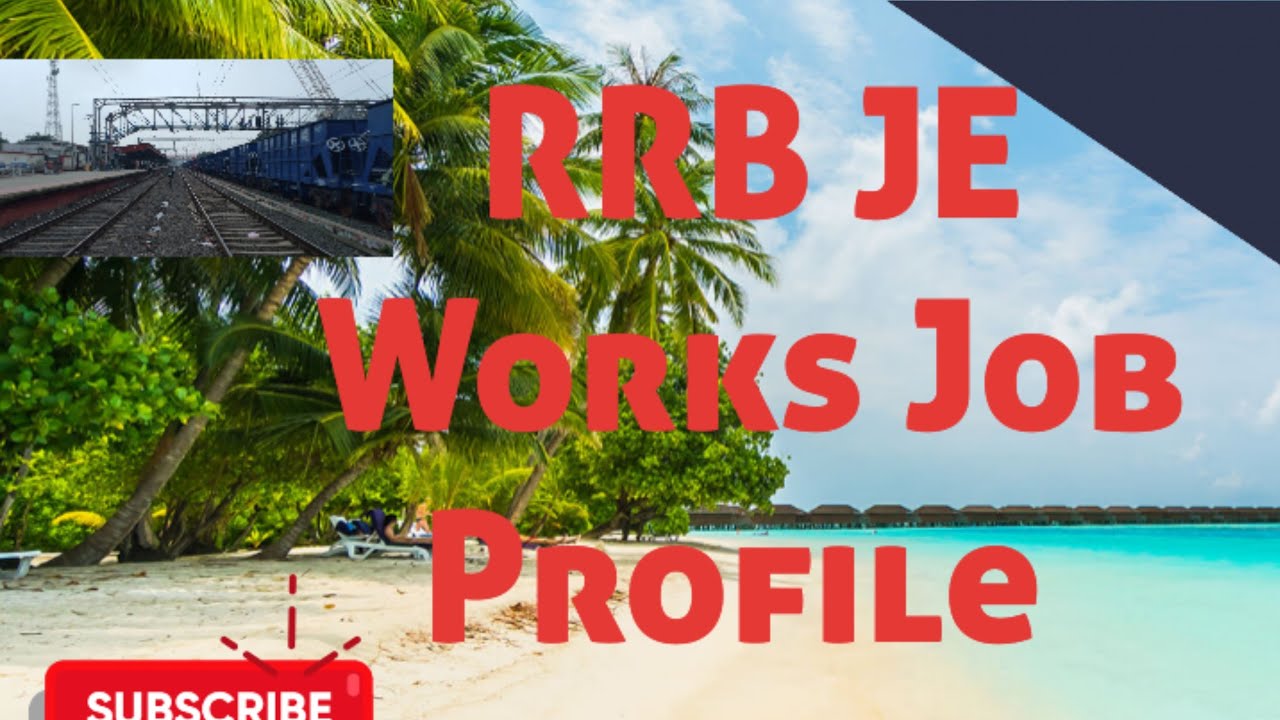 RRB JE Works Job Profile|Salary | Promotion|Duty time details