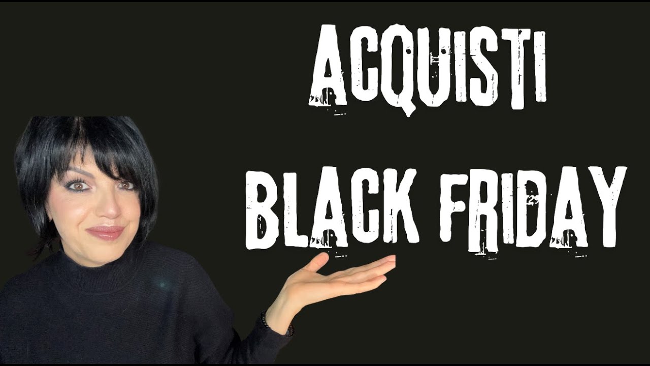 TUTTO QUELLO CHE HO COMPRATO PER IL BLACK FRIDAY | hornitorella