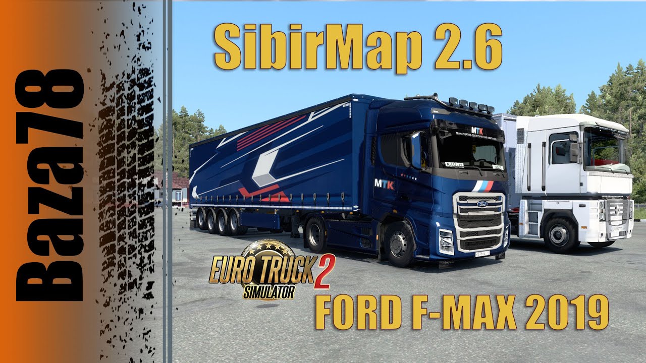 * ETS 2 1.47  * SibirMap 2.6.0  Ural Expansion * Ford F-MAX 2019 v2.2 * Покоряем Карту Сибири *