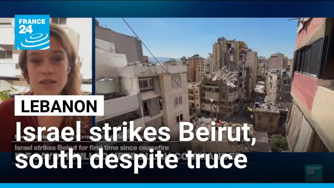Israel strikes Beirut and southern Lebanon despite truce &bull; FRANCE 24 English