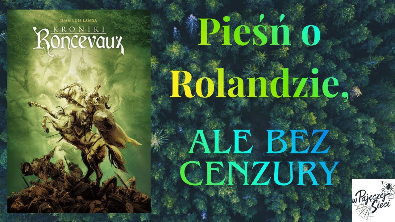 Pieśń o Rolandzie, ale bardziej na poważnie | Kroniki Roncevaux