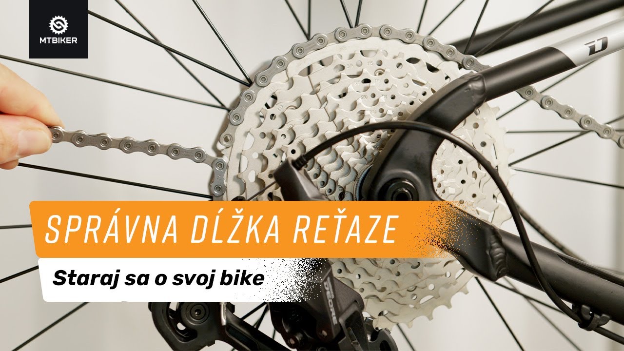 Aká dĺžka reťaze je tá správna?  / staraj sa o svoj bike
