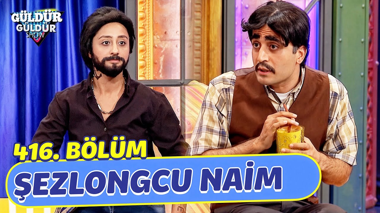 Şezlongcu Naim - 416. B&ouml;l&uuml;m (G&uuml;ld&uuml;r G&uuml;ld&uuml;r Show)