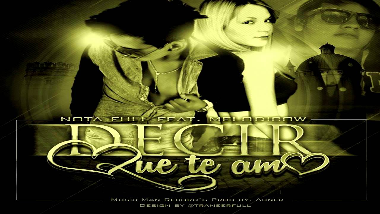 Decir que te amo-Nota Full ft Melodicow