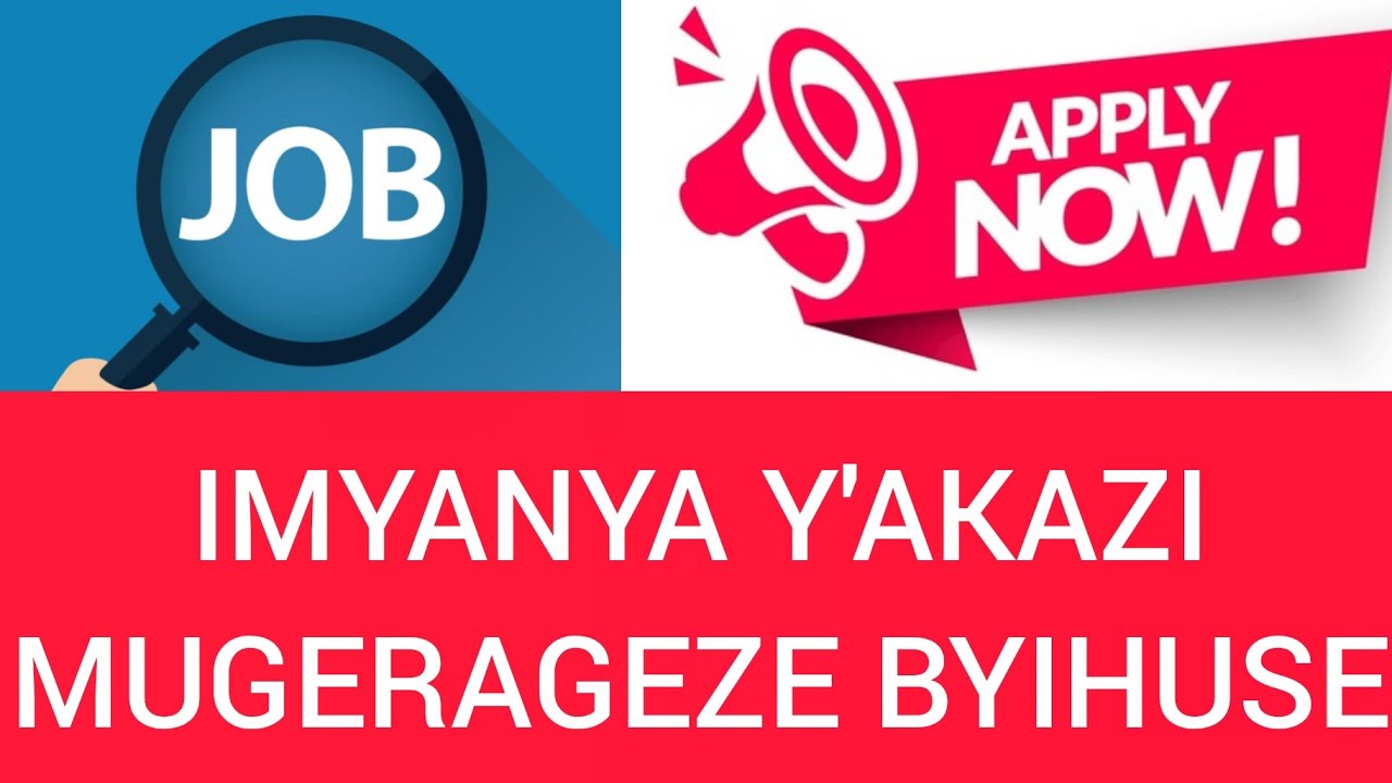 🚨🚨 JOBS: AYA MAHIRWE Y'AKAZI ABONETSE MUYAGERAGEZE BYIHUSE👇