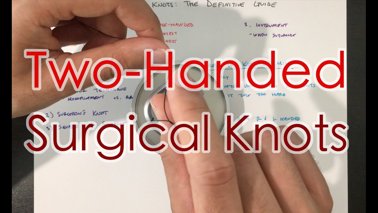 How to Tie Surgical Knots: One-Handed, Two-Handed Suture Tying, Instrument Ties [1/4]