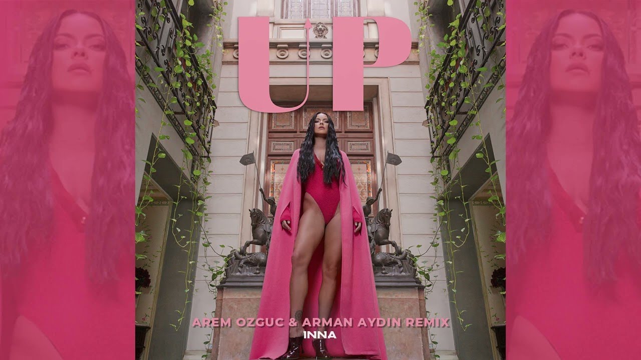 INNA - Up | Arem Ozguc & Arman Aydin Remix