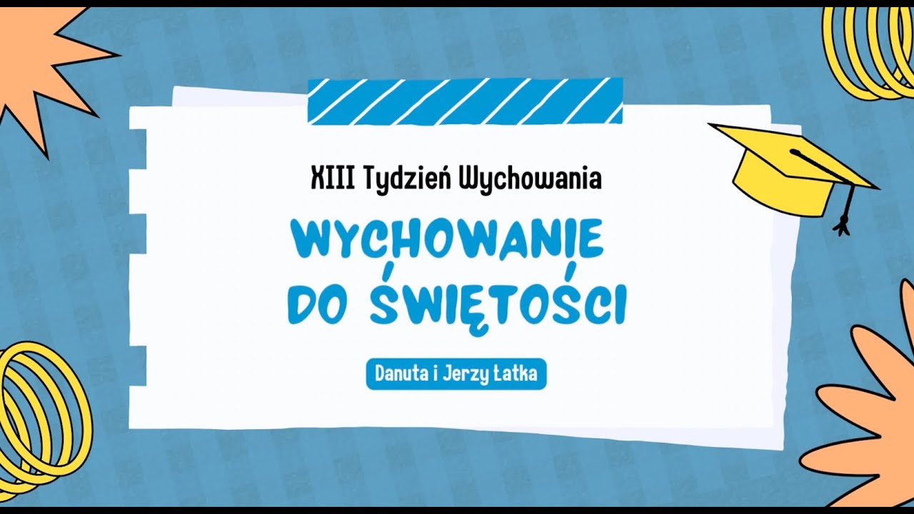 XIII Tydzień Wychowania - Wychowanie do świętości #4