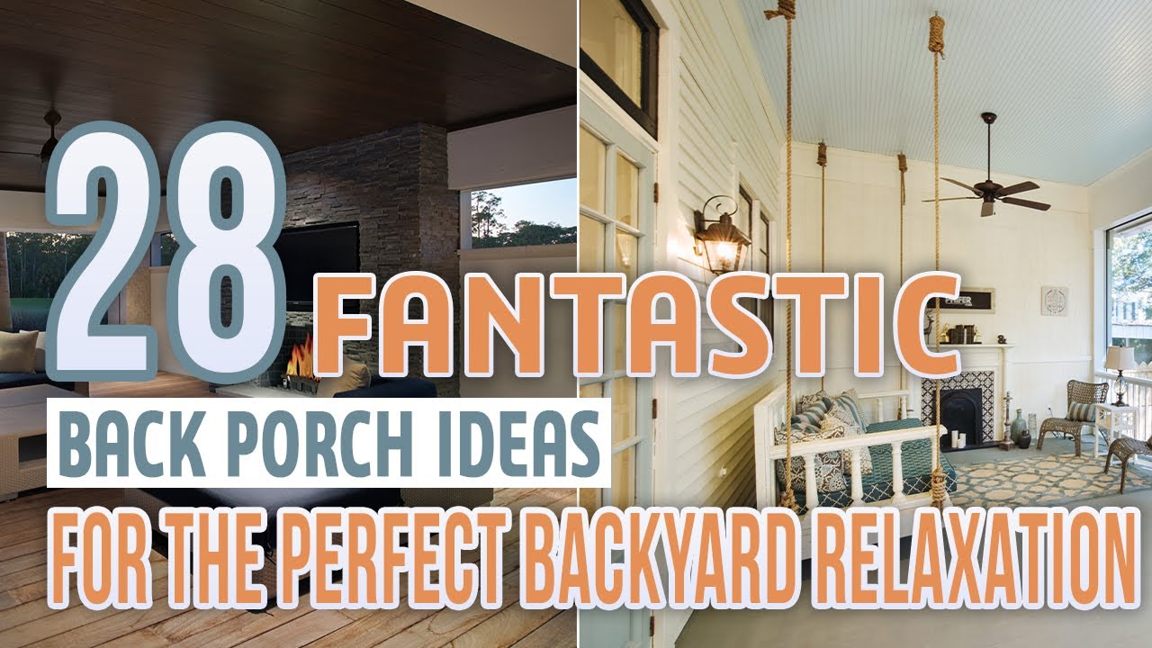 28 Fantastic Back Porch Ideas For The Perfect Backyard Relaxation