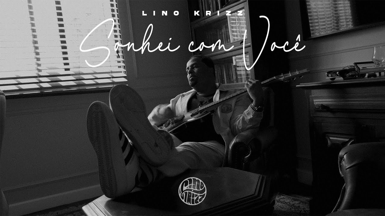 Lino Krizz - Sonhei Com Você (Clipe Oficial)