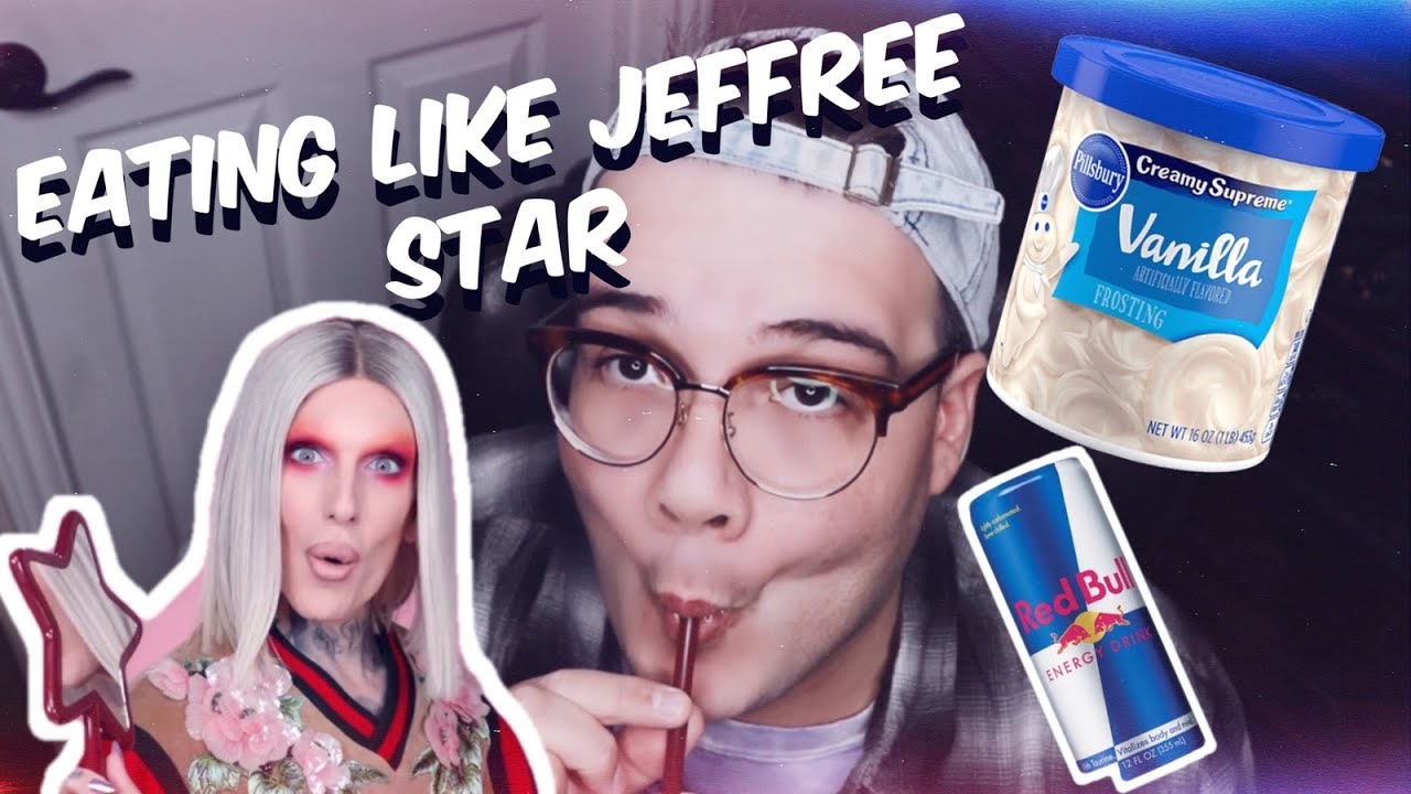 Eating like Jeffree Star 2019