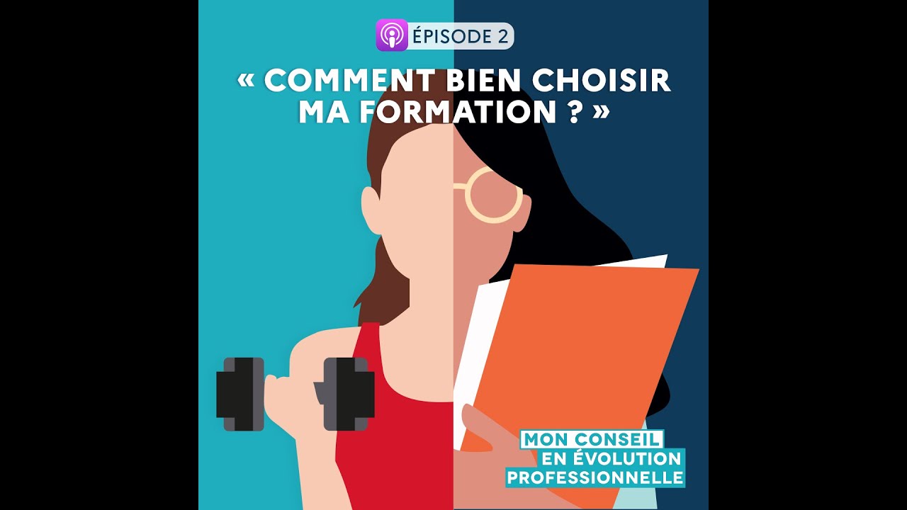 Episode 2  - Comment bien choisir ma formation ?