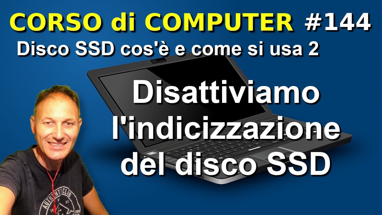 144 Come e perché disattivare l'indicizzazione SSD | Daniele Castelletti | Associazione Maggiolina