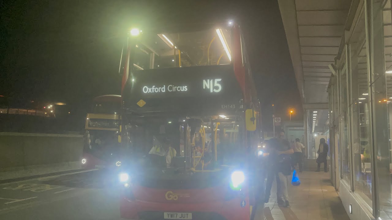 Shabby Ride: Bus Route N15: Canning Town - Monument | EH143 - GAL Blue Triangle!!
