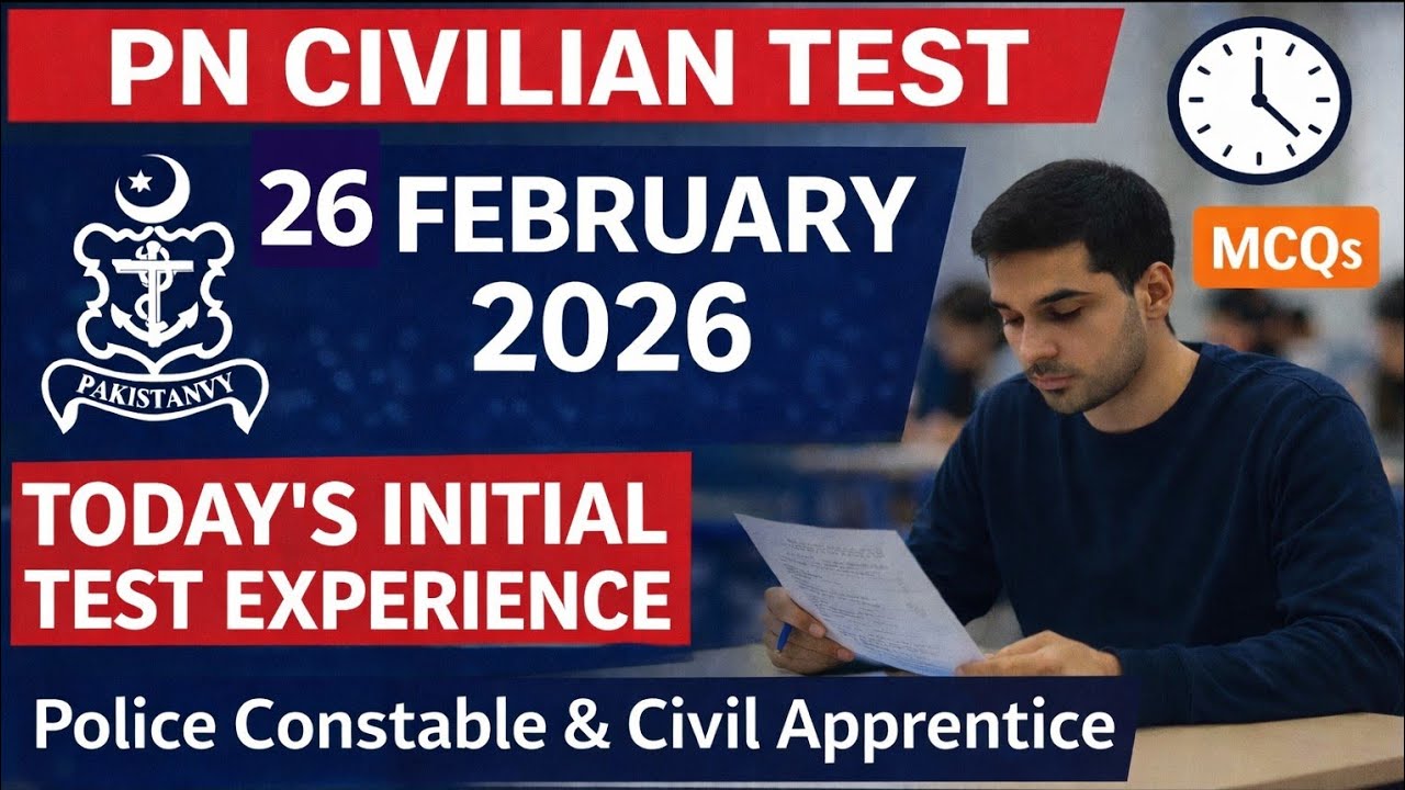 Pak Navy Civilian today's initial test experience | 26 Feb 26 | Police Constable & Civil Apprentice