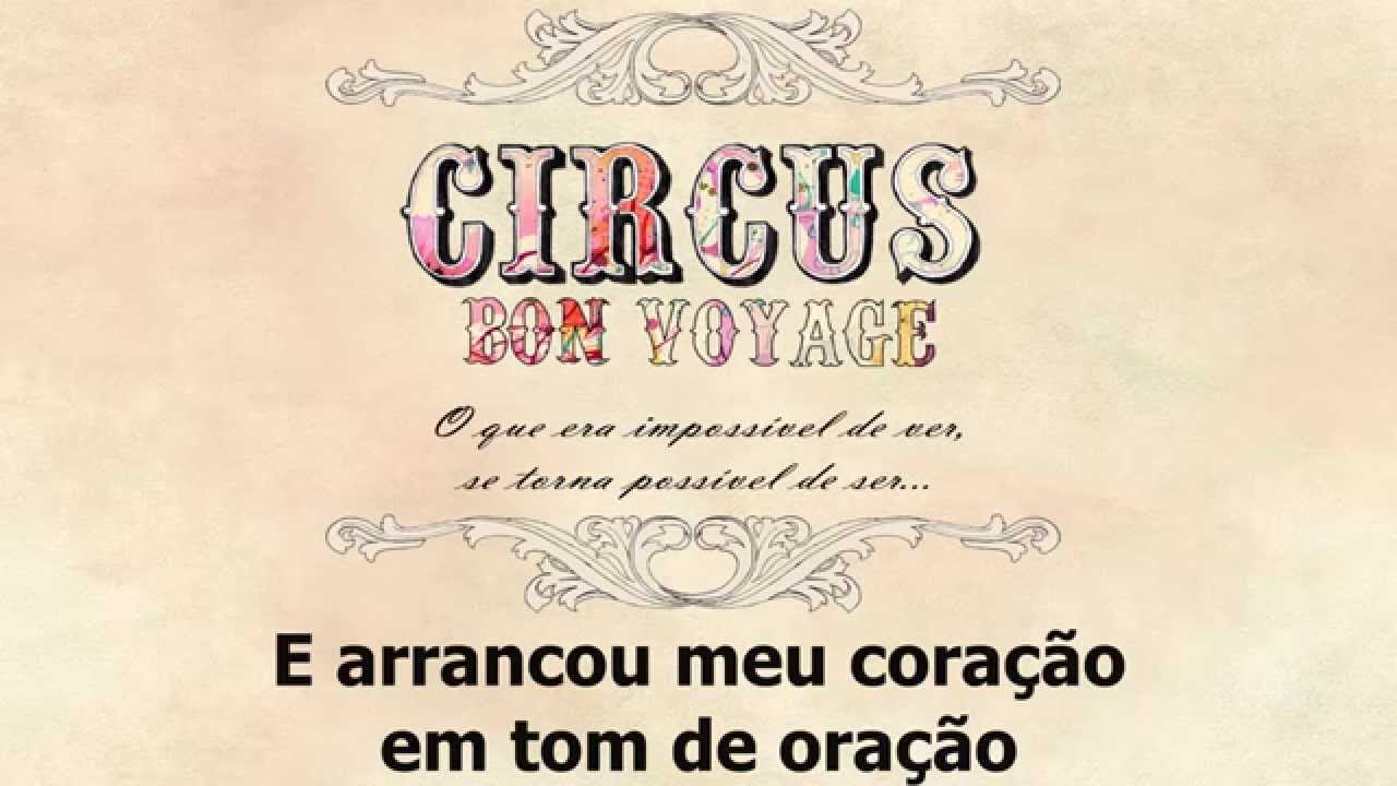 Circus Bon Voyage - 10 - Veja Bem [ O Que Era Impossível de Ver, Se Torna Possível de Ser]