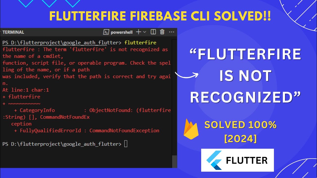 'flutterfire' is not recognized as the name of a cmdlet, function, script | Flutter Firebase