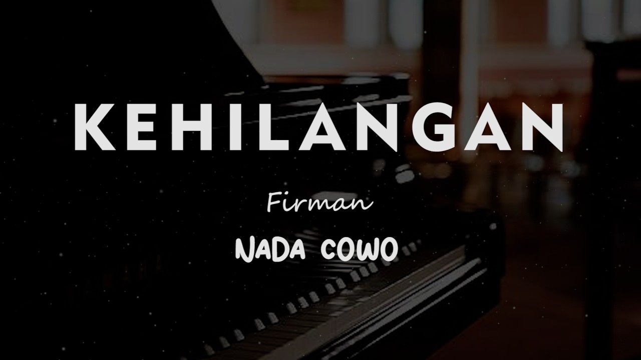 KEHILANGAN // Firman // KARAOKE PIANO AKUSTIK NADA COWO ( MALE )