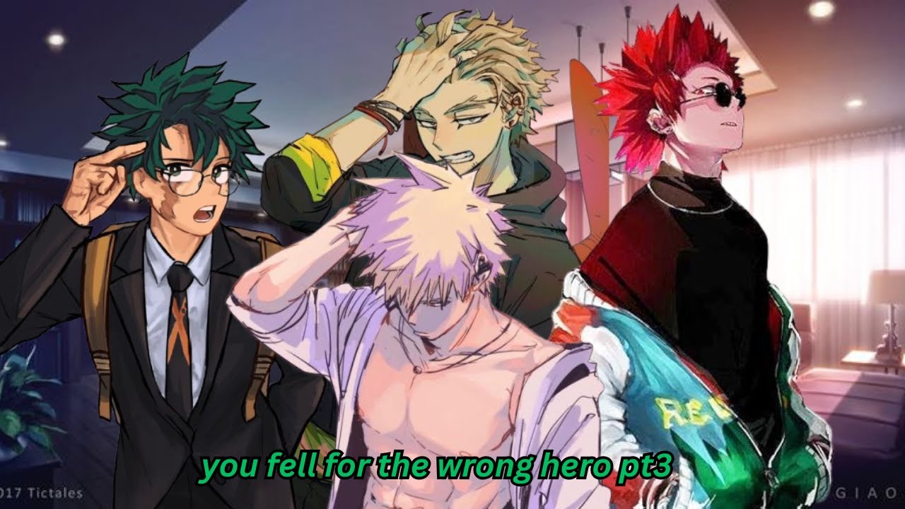you love the wrong hero Bakugo x listener story pt3
