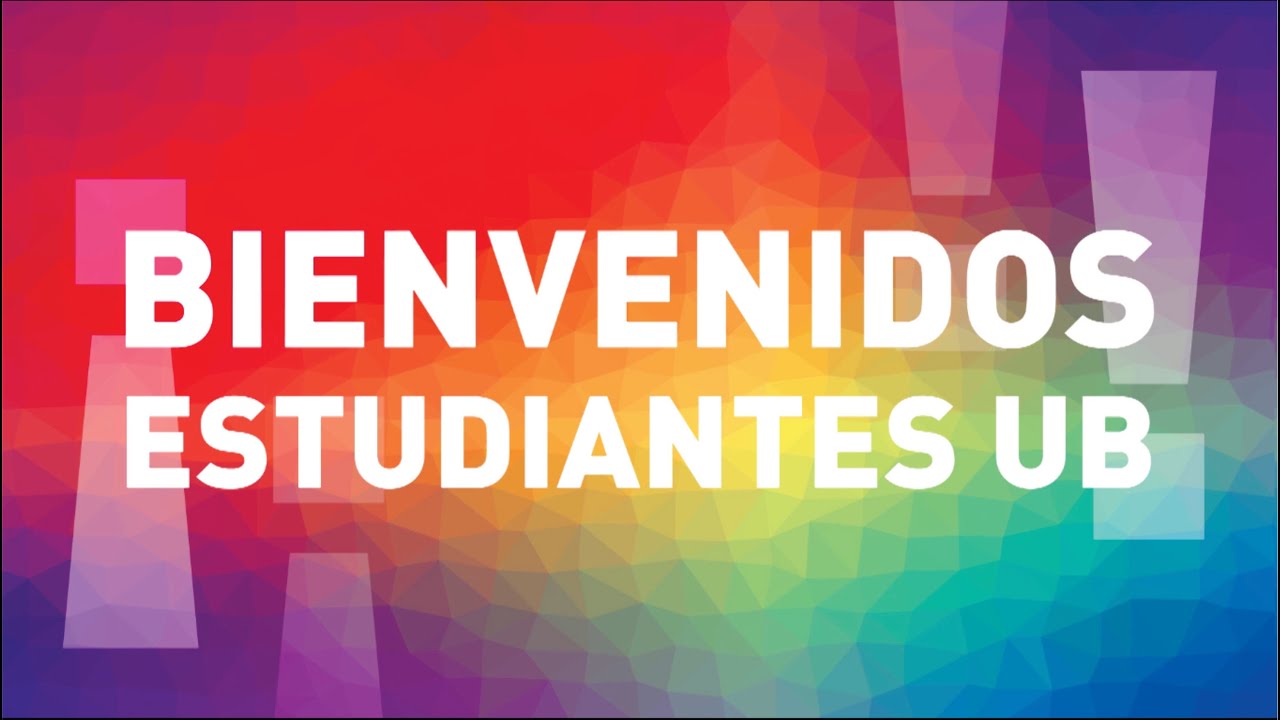 Bienvenidos Estudiantes UB