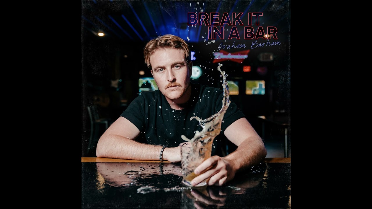Graham Barham - BREAK IT IN A BAR (OFFICIAL AUDIO)