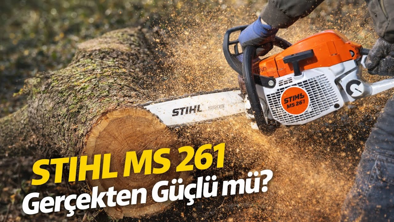 Herkes Güçlü Diyor… Stihl MS 261 Denedik!