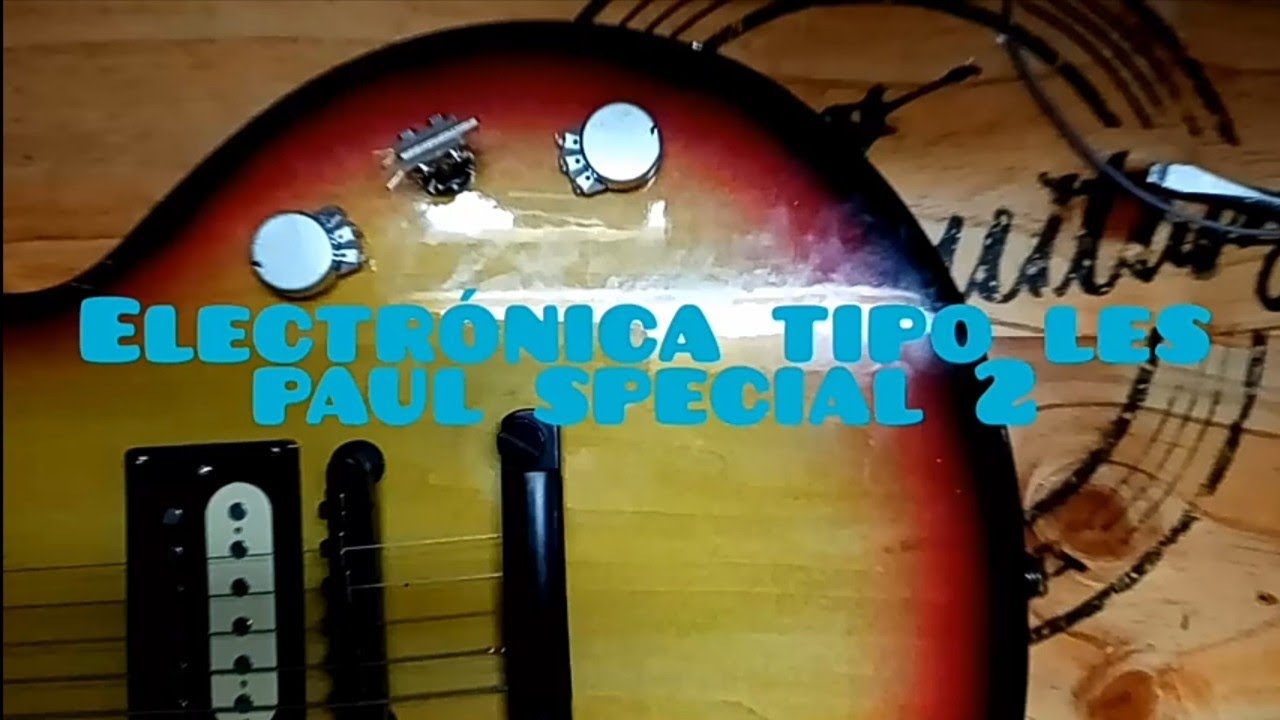 Electrónica básica de guitarra tipo les paul special 2.Taller de guitarra.1 vol,1 tono y selector 3p
