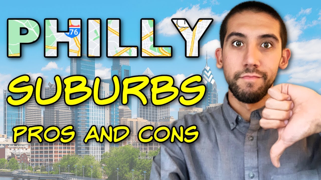 PROS and CONS Of The Philadelphia Suburbs